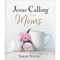 Jesus Calling for Moms, Padded Hardcover, with Full Scriptures: Devotions for Strength, Comfort, and Encouragement (a 50-Day Devotional) - The Perfect
