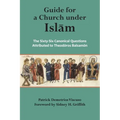 Guide for a Church Under Islam: The Sixty-Six Canonical Questions Attributed to