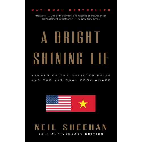 A Bright Shining Lie: John Paul Vann and America in Vietnam (Pulitzer Prize Winner)
