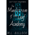 The Maelstrom of the Leaf Academy
