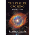 The Kessler Crossing: "A Portal in Time"