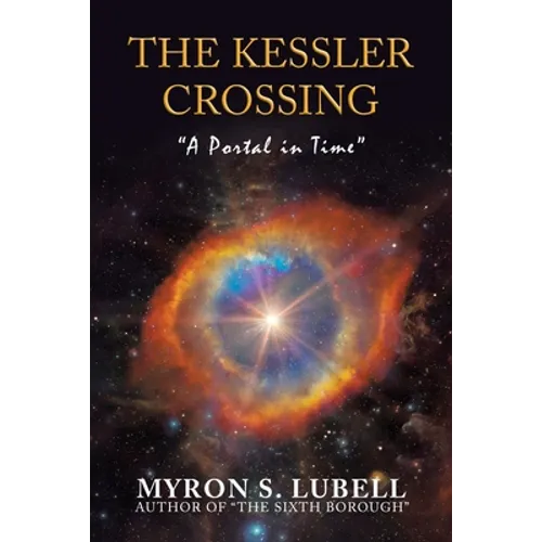 The Kessler Crossing: "A Portal in Time"