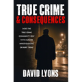 True Crime & Consequences