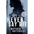 Never Say Die: A Gripping Thriller with an Unexpected Twist