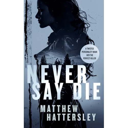 Never Say Die: A Gripping Thriller with an Unexpected Twist