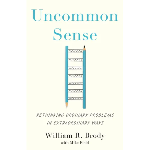 Uncommon Sense: Rethinking Ordinary Problems in Extraordinary Ways