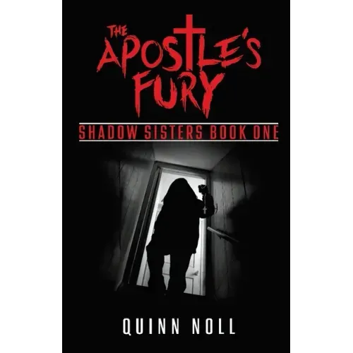 The Apostle's Fury: Shadow Sisters Book One