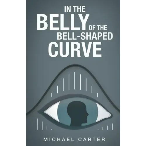 In the Belly of the Bell-Shaped Curve