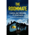 THE ROOMMATE a dark and twisty psychological thriller with an ending you won't forget