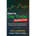 How to Day Trade: The Plain Truth