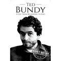 Ted Bundy: A Life From Beginning to End