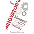 The Innovator's Mindset: Empower Learning, Unleash Talent, and Lead a Culture of Creativity