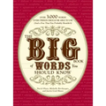 The Big Book of Words You Should Know: Over 3,000 Words Every Person Should Be Able to Use (and a Few That You Probably Shouldn't)