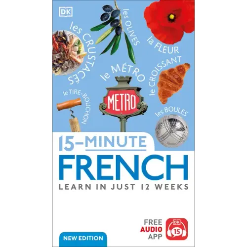 15-Minute French: Learn in Just 12 Weeks