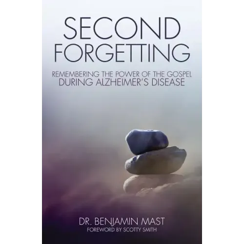 Second Forgetting: Remembering the Power of the Gospel During Alzheimer's Disease