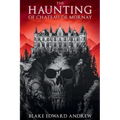 The Haunting of Chateau de Mornay