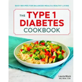 The Type 1 Diabetes Cookbook: Easy Recipes for Balanced Meals and Healthy Living
