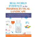 Real-World Evidence in the Pharmaceutical Landscape
