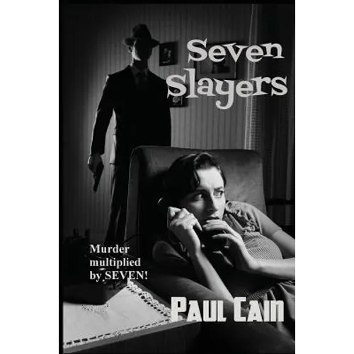 Seven Slayers: Classic Hardboiled Crime Stories