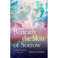 Beneath the Skin of Sorrow: Improvisations on Loss
