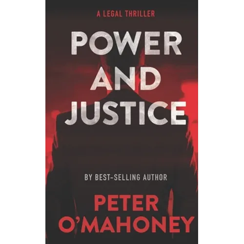 Power and Justice: A Legal Thriller