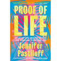 Proof of Life: Let Go, Let Love, and Stop Looking for Permission to Live Your Life