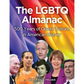 The LGBTQ Almanac: 500 Years of Queer Culture in American History