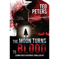 The Moon Turns to Blood: Leona Foxx Suspense Thriller #3