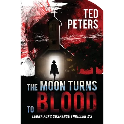 The Moon Turns to Blood: Leona Foxx Suspense Thriller #3