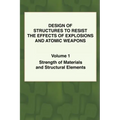 Design of Structures to Resist the Effects of Explosions & Atomic Weapons - Vol.1 Strength of Materials & Structural Elements