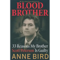 Blood Brother: 33 Reasons My Brother Scott Peterson Is Guilty