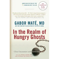 In the Realm of Hungry Ghosts: Close Encounters with Addiction