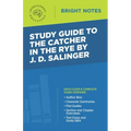 Study Guide to The Catcher in the Rye by J.D. Salinger