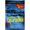 Murderers In California: The Unforgettable True Stories of Compulsive Serial Killers On the West Coast