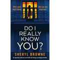 Do I Really Know You?: An absolutely addictive and totally nail-biting psychological thriller