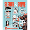 Sleuth & Solve: 20+ Mind-Twisting Mysteries