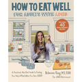 How to Eat Well for Adults with ADHD: A Practical, Non-Diet Guide to Feeding Your Body & Mind When You Have ADHD