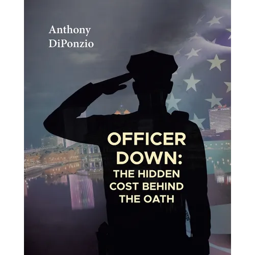 Officer Down: The Hidden Cost Behind the Oath