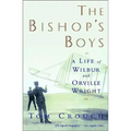 Bishop's Boys: A Life of Wilbur and Orville Wright (Revised)