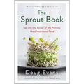 The Sprout Book: Tap Into the Power of the Planet's Most Nutritious Food