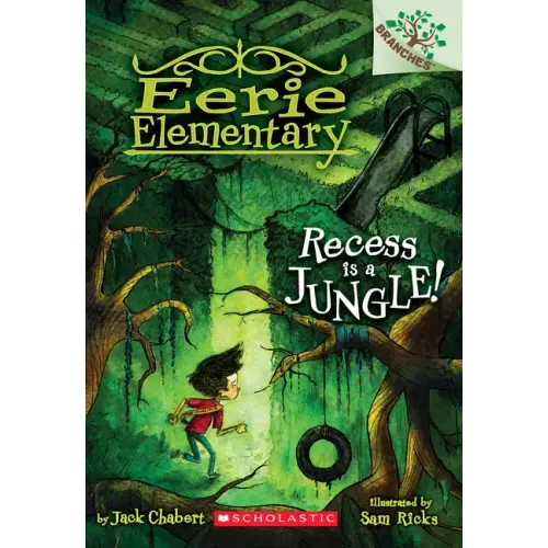 Recess Is a Jungle!: A Branches Book (Eerie Elementary #3): Volume 3