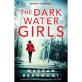 The Darkwater Girls: An absolutely gripping and unputdownable crime thriller