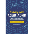 Thriving with Adult ADHD: Skills to Strengthen Executive Functioning