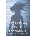 Nothing But Trouble
