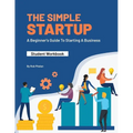 The Simple StartUp: Student Workbook