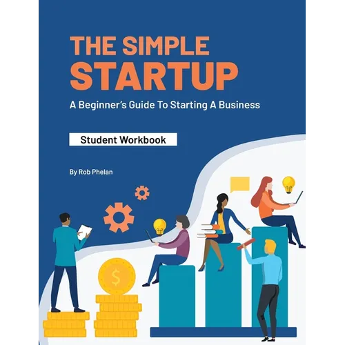 The Simple StartUp: Student Workbook