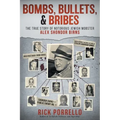 Bombs, Bullets, and Bribes: the true story of notorious Jewish mobster Alex Shondor Birns