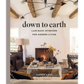 Down to Earth: Laid-Back Interiors for Modern Living