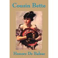 Cousin Bette: A Parisian Novel of Revenge, Jealousy, and Social Ruin