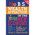 No B.S. Wealth Attraction In The New Economy